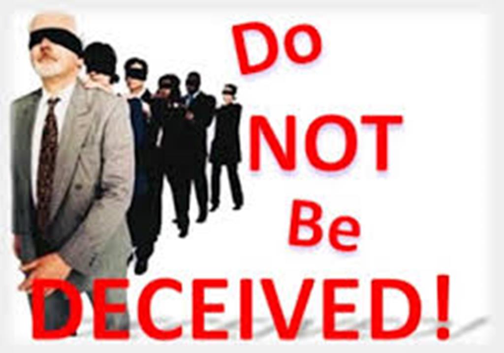 Do not be deceived!