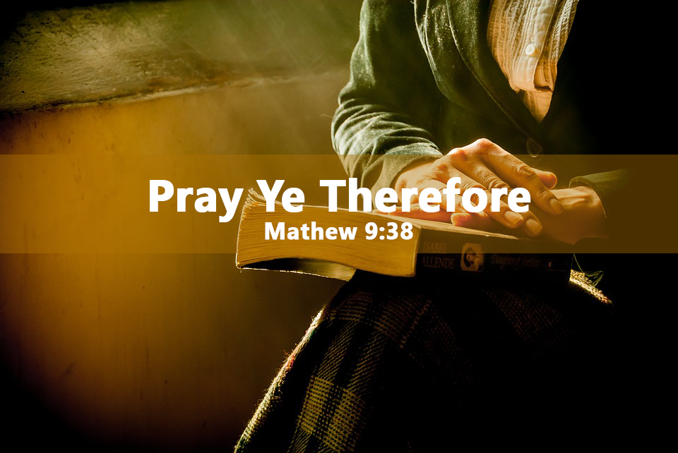 Pray Ye Therefore <br/> Pr George