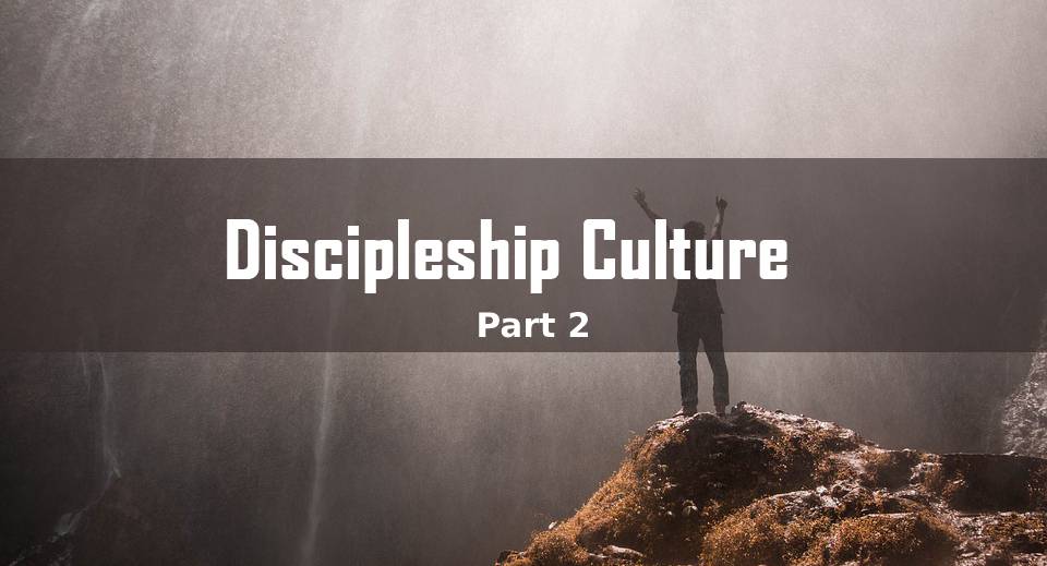 Discipleship Culture Part 2 <br/> Vinod Samuel