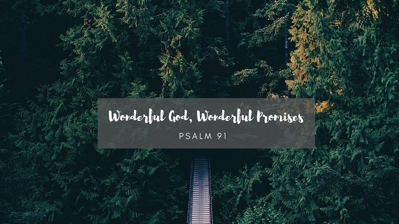 Wonderful God, Wonderful Promises  Psalm 91 <br/> Sunil Abraham