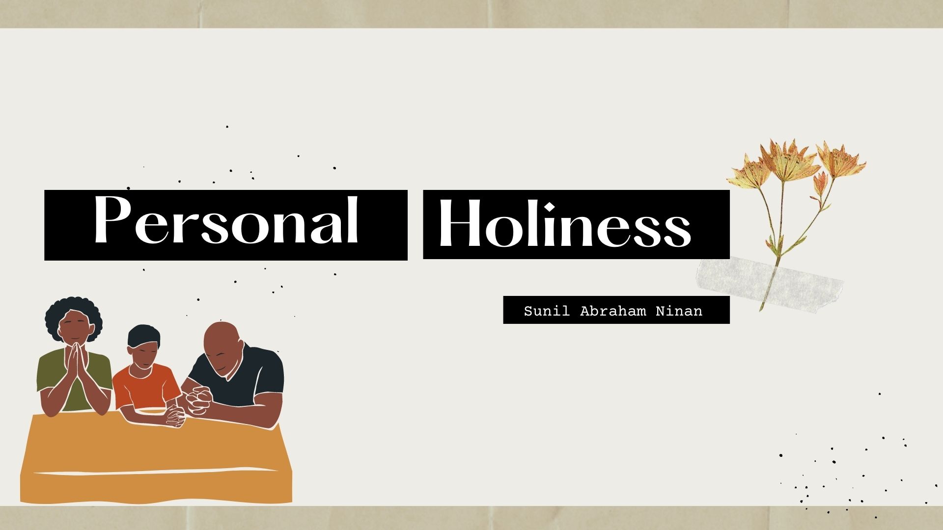 Personal Holiness <br/> Sunil Abraham